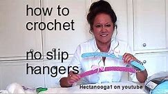 CROCHET: no slip closet hangers, easy to make for gifts or for yourself, great mother's day gift