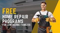 How To Get Free Home Repair Grants For Low Income Families? | Free Money For Home Repairs