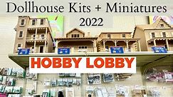 2022 Dollhouse Kits + Miniatures at HOBBY LOBBY: Everything to know about Hobby Lobby Dollhouses