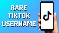 How to Get a Rare TikTok Username (Simple)