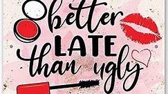 She Shed Sign - Better Late Than Ugly - Metal Sign - Indoor/Outdoor Shed Art - She Shed Decor Gift, Funny Birthday Gifts for Women, Metal Shed Signs, She Shed Decorations, Christmas Presents for Women