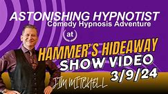 Astonishing Hypnotist at Hammer's Hideaway