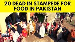 Pakistan Food Crisis | 20 Dead In Stampede For Food In Pakistan | Pakistan Economy Crash | News18