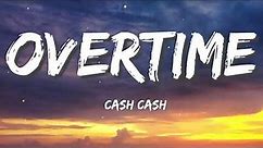 Cash Cash - Overtime (Lyrics)