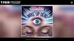 T Pain ft. Chris Brown - Wake Up Dead