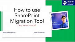 How to use SharePoint Migration Tool by Microsoft (Step by Step tutorial)