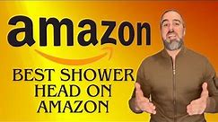 BEST SHOWER HEAD ON AMAZON