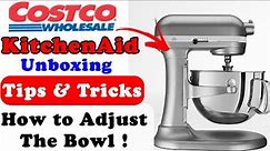 Review Unboxing Costco KitchenAid Pro 6 Q Stand Mixer | Safety Tips | HOW TO ADJUST THE BOWL Height