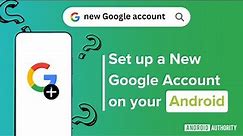 How to set up a new Google account on your Android device