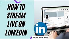 Live Streaming on Linkedin | How to Stream Live on Linkedin