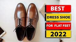 Top 5 Best Dress Shoes for Flat Feet of 2022