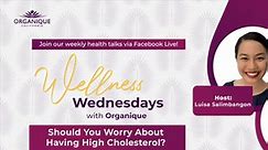 Should You Worry About Having High Cholesterol? | Wellness Wednesdays | December 23, 5 PM
