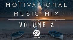 Epic Motivational Music Mix | Volume 2 (the reupload)