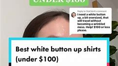Replying to @StaC664 best white button up shirts for under $100 USD #capsulewardrobemusthaves #oxfordshirt #oversizedshirtoutfit #wardobestaples #capsulewardrobeonabudget #greenscreen