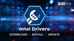 How To Install Latest Intel Drivers Using Intel Driver And Support Assistant
