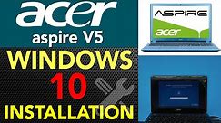 How to install windows 10 on ACER Aspire V5 121