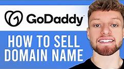 How To Sell Your Domain Name on GoDaddy (Step By Step)