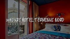 25hours Hotel Terminus Nord Review - Paris , France