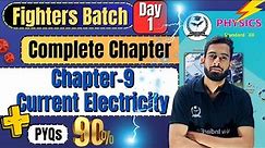 Complete Chapter 9 Current Electricity Class 12th Physics #fightersbatch #newindianera