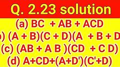 Q. 2.23: Draw the logic diagram of the following (a) BC + AB + ACD (b) (A + B)(C + D)(A + B + D)
