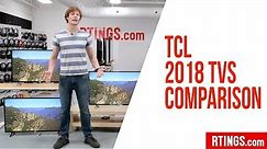 All TCL 2018 TVs Compared - RTINGS.com
