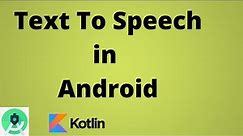 How to Convert Text to Speech in Android | Kotlin | Android Studio Tutorial - Quick + Easy