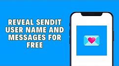 How To Reveal Sendit Usernames And Messages For Free | Sendit Username and Message Reveal Guide