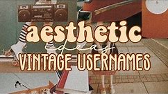 Aesthetic Usernames (Retro/Vintage Ideas)