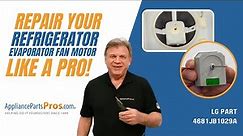 How To: LG Refrigerator Evaporator Fan Motor 4681JB1029A