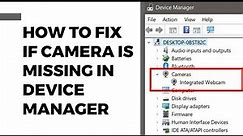 ✅ Camera missing in device manager windows 10