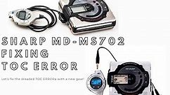 Sharp MD-MS702 MiniDisc Recorder - fixing TOC ERROR or TOC ERRORa with a new gear