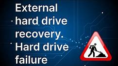 External hard drive recovery – hard drive failure