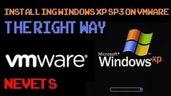 How to Install Windows XP With SP3 In VMWare The Right Way.
