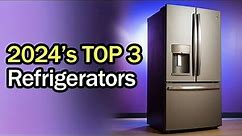 Best Refrigerators 2024 – Top 3 worth buying!