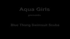 Clip 0104 - Blue Thong Swimsuit Scuba