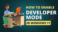 How To Enable Developer Mode In Windows 11