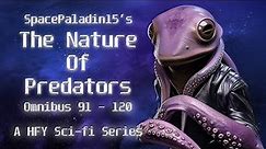 The Nature of Predators Omnibus 91 - 120 | HFY | An Incredible Sci-Fi Story By SpacePaladin15