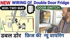 Double Door Fridge Wiring With Two Way Door Switch ! Refrigerator Wiring