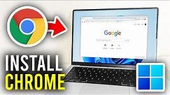 How To Install Google Chrome In Laptop & PC - Full Guide