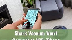 How to Connect Shark Vacuum That Won't Connect to WiFi - Ready To DIY