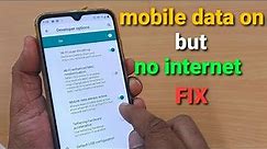 mobile data on but no internet fix | connected but no internet access fix