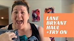 Lane Bryant Haul + Try On