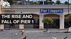 The Rise And Fall Of Pier 1