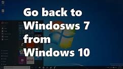 How to uninstall Windows 10 and go back to Windows 7