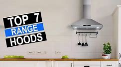 Best Range Hood for Kitchen 2024 - Brand Comparison - Top 7 Best Range Hood for Kitchen Reviews