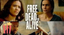 Free, Dead or Alive | FULL MOVIE | 2022 | Action, Thriller | Patricia Velasquez