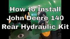(How to Install) John Deere 140 Rear Hydraulic Kit