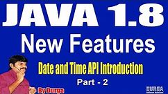 Java 1.8 Version New Features|| Session - 37||Date and Time API Introduction Part-2 by Durga Sir