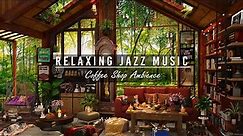 Jazz Relaxing Music to Deep Focus, Work in Cozy Coffee Shop Ambience ☕Smooth Jazz Instrumental Music