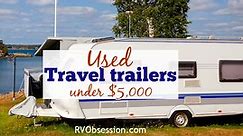 Top 10 Best Used Travel Trailers Under $5,000